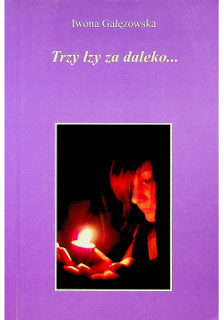 Trzy łzy za daleko