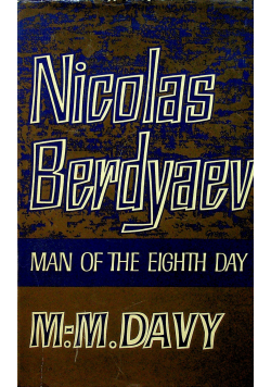 Nicolas Berdyaev Man of the eighth day