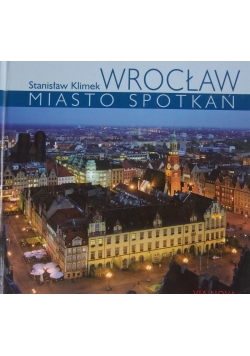 Wrocław. Miasto spotkań.