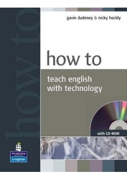 How to Teach English with Technology +CD Longman
