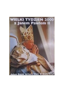 Wielki Tydzień 2000 z Janem Pawłem II