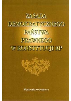 Zasada demokratycznego Państwa Prawnego w konstytucji RP