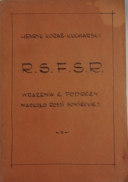 R.S.F.S.R, wrażenia z podróży naokoło Rosji Sowieckiej