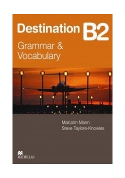 Destination B2. Grammar & Vocabulary, Teacher's Edition