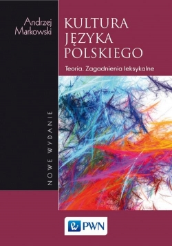 Kultura języka polskiego Teoria Zagadnienia leksykalne
