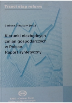 Kierunki niezbędnych zmian gospodarczych w Polsce .Raport syntetyczny