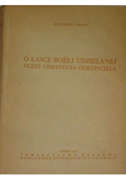 O łasce Bożej udzielanej przez Chrystusa Odkupiciela