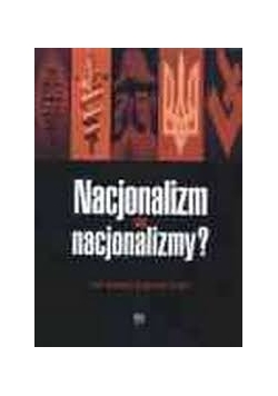 Nacjonalizm czy nacjonalizmy? + autograf