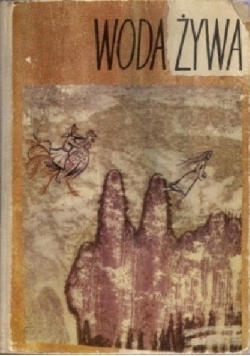 Woda żywa Baśnie pisarzy polskich.