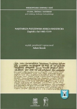 Najstarsza pleszewska księga Radziecki.Zapiski z lat 1485-1519