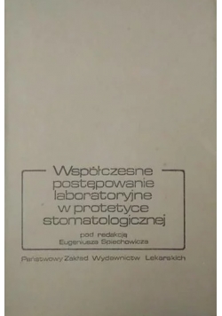 Współczesne postępowanie laboratoryjne w protetyce stomatologicznej