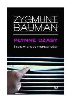 Bauman Zygmunt - Płynne czasy