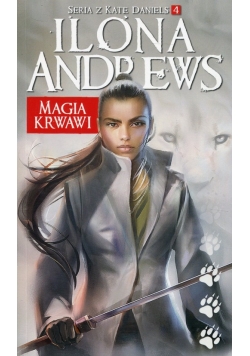 Magia krwawi Seria z Kate Daniels 4
