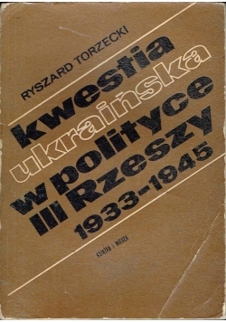 Kwestia ukraińska w polityce III Rzeszy  1933 - 1945