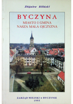 Byczyna Miasto i gmina nasza mała ojczyzna