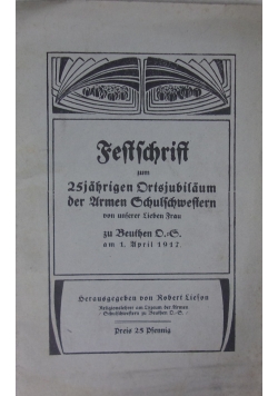 Festschrift zum 25 jahrigen Drtsjubilaum der Urmen Schulfchwestern. 1917 r.