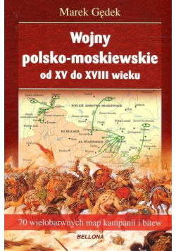 Wojny polsko moskiewskie od XV do XVIII wieku