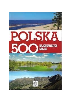 Polska 500 najciekawszych miejsc