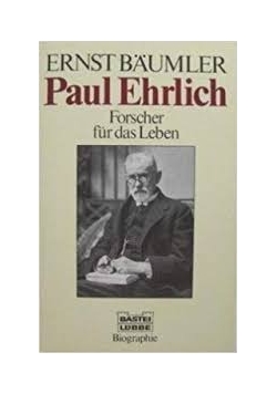 Paul Ehrlich Forscher fur das Leben