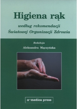 Higiena rąk według rekomendacji Światowej Organizacji Zdrowia