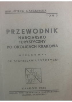 Przewodnik narciarsko turystyczny po okolicach Krakowa, 1934 r.