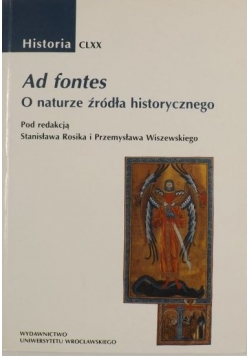 Ad fontes. O naturze źródła historycznego