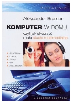 Komputer w domu czyli jak stworzyć małe studio multimedialne