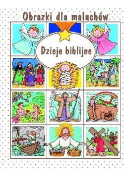 Obrazki dla maluchów - Dzieje biblijne