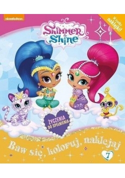 Shimmer and Shine Baw się, koloruj, naklejaj T.7