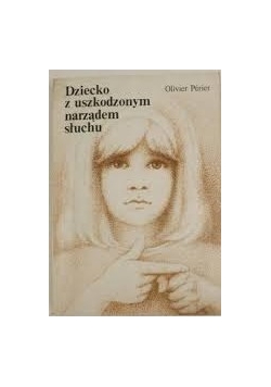 Dziecko z uszkodzonym narządem  słuchu
