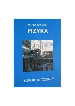 Fizyka, Tom III