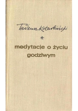 Medytacje o życiu godziwym
