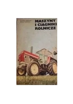 Maszyny i ciągniki rolnicze. Wyd. IV