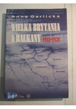 Wielka Brytania a Bałkany 1935 – 1939