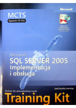 Microsoft SQL Server 2005 Implementacja i obsługa. Training Kit MCTS Egzamin 70 431