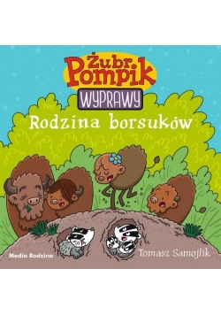 Żubr Pompik Wyprawy 4 Rodzina borsuków
