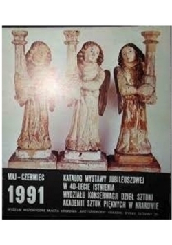 Katalog wystawy jubileuszowej w 40 lecie istnienia Wydziału Konserwacji Dzieł Sztuki Akademii Sztuk Pięknych w Krakowie