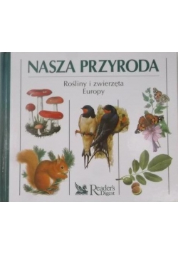 Nasza Przyroda: Rośliny i zwierzęta Europy, nowa