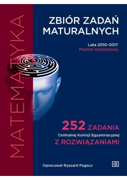 Matematyka.Zbiór zadań maturalnych ZR 2010-2017 OE