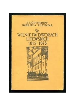 W Wilnie dworach litewskich 1815-1843
