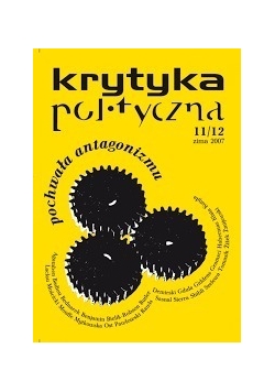 Krytyka polityczna . Pochwała Antagonizmu