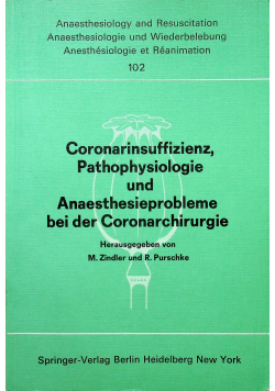 Coronarinsuffizienz Pathophysiologie und Anaesthesieprobleme bei der Coronarchirurgie