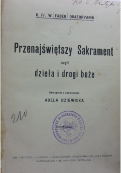 Przenajświętszy Sakrament czyli dzieła i drogi boże, 1907 r.