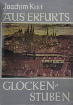 Aus Erfurts Glocken Stuben