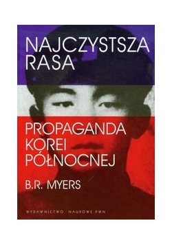 Najczystsza rasa Propaganda Korei Północnej