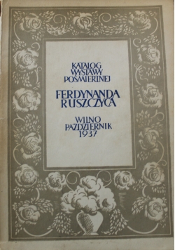 Katalog Wystawy Pośmiertnej Ferdynanda Ruszczycz 1937r