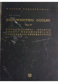 Budownictwo ogólne. Tom IV