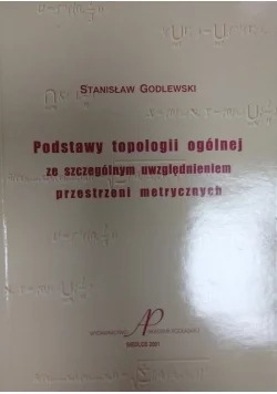 Podstawy topologii ogólnej ze szczególnym uwzględnieniem przestrzeni metrycznych
