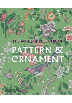 The V&A Sourcebook of Pattern & Ornament
