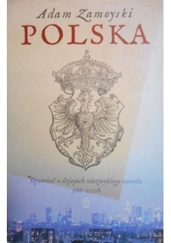 Polska Opowieść o dziejach niezwykłego narodu 966 2008